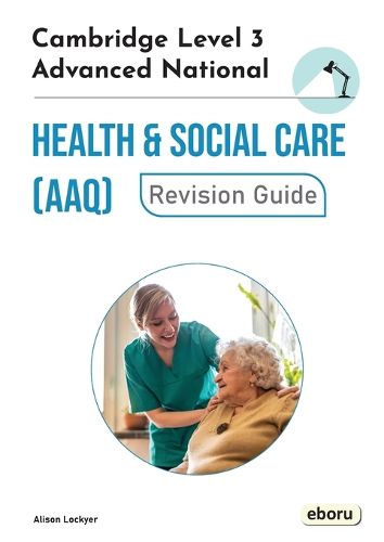 Cover image for Cambridge Level 3 Advanced National in Health and Social Care (AAQ) Revision Guide