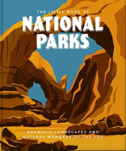 The Little Book of National Parks: From Yellowstone to Big Bend