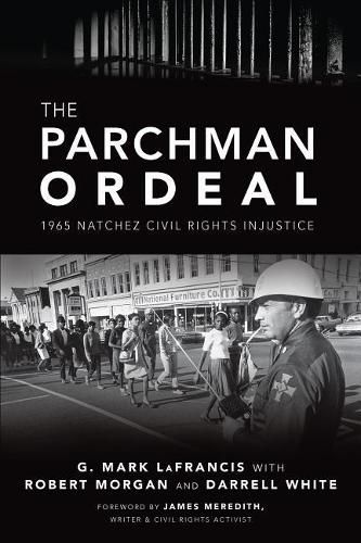 The Parchman Ordeal: 1965 Natchez Civil Rights Injustice