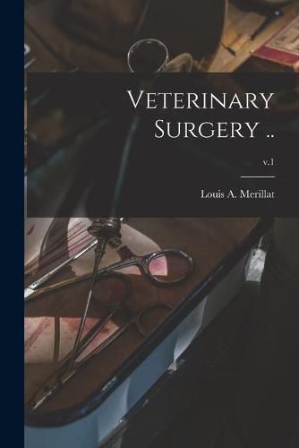 Cover image for Veterinary Surgery ..; v.1