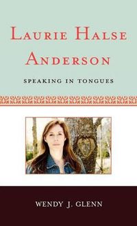 Cover image for Laurie Halse Anderson: Speaking in Tongues