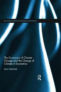 Cover image for The Economics of Climate Change and the Change of Climate in Economics