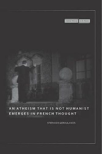 Cover image for An Atheism that Is Not Humanist Emerges in French Thought