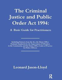 Cover image for The Criminal Justice and Public Order Act 1994: A Basic Guide for Practitioners