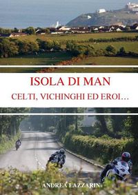 Cover image for Isola Di Man - Celti, Vichinghi Ed Eroi...