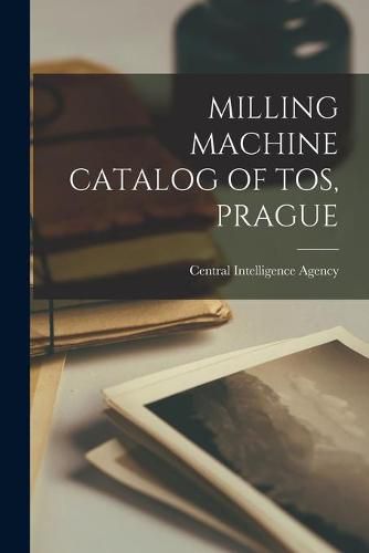 Cover image for Milling Machine Catalog of Tos, Prague