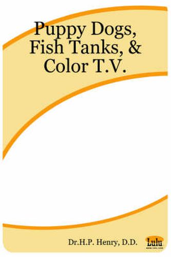 Puppy Dogs, Fish Tanks, & Color T.V.