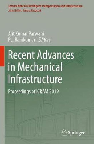 Cover image for Recent Advances in Mechanical Infrastructure: Proceedings of ICRAM 2019