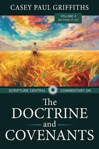 Cover image for Scripture Central Commentary on the Doctrine & Covenants, the V3