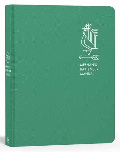 Meehan's Bartender Manual: [A Cocktail Reference and Recipe Book]