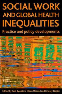 Cover image for Social work and global health inequalities: Practice and policy developments