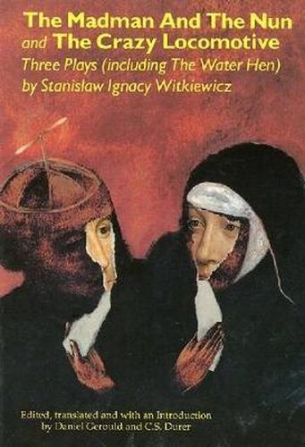 Cover image for The Madman and the Nun and The Crazy Locomotive: Three Plays (including The Water Hen}