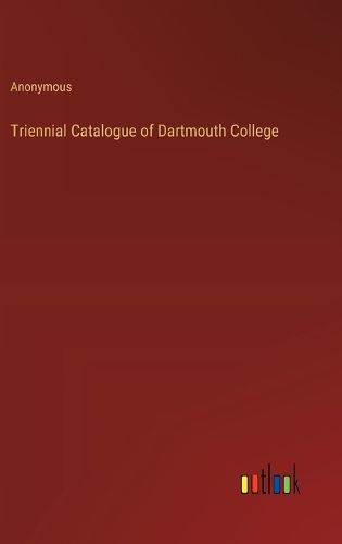 Cover image for Triennial Catalogue of Dartmouth College