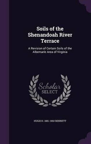 Soils of the Shenandoah River Terrace: A Revision of Certain Soils of the Albemarle Area of Virginia