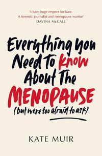 Cover image for Everything You Need to Know About the Menopause (but were too afraid to ask)