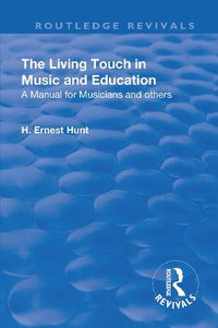 Cover image for Revival: The Living Touch in Music and Education (1926): A Manual for Musicians and Others