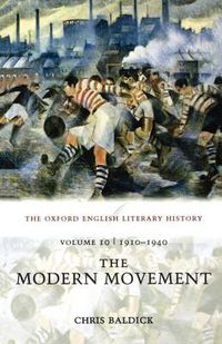 Cover image for The Oxford English Literary History: Volume 10: 1910-1940: The Modern Movement