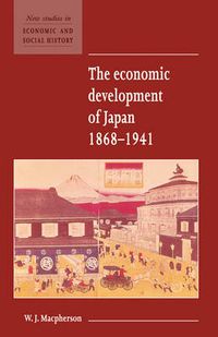 Cover image for The Economic Development of Japan 1868-1941