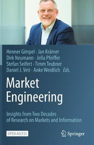 Market Engineering: Insights from Two Decades of Research on Markets and Information