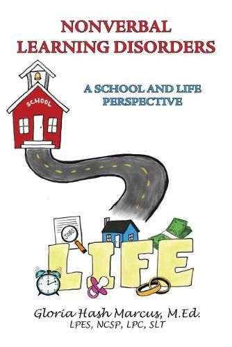 Cover image for Nonverbal Learning Disorders: A School and Life Perspective