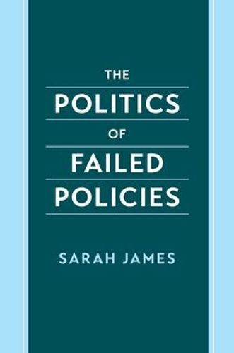 Cover image for The Politics of Failed Policies