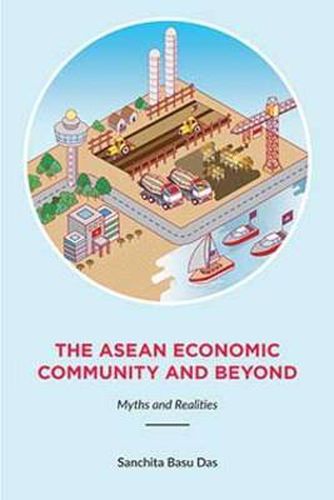 Cover image for The Asean Economic Community And Beyond: Myths and Realities