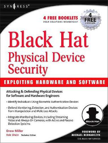 Black Hat Physical Device Security: Exploiting Hardware and Software