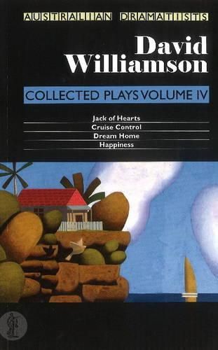 Williamson: Collected Plays Volume IV: Cruise Control; Dream Home; Happiness; Jack of Hearts