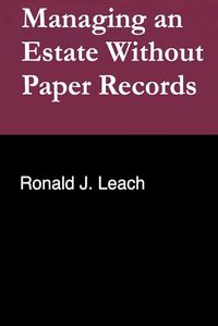 Cover image for Managing an Estate Without Paper Records