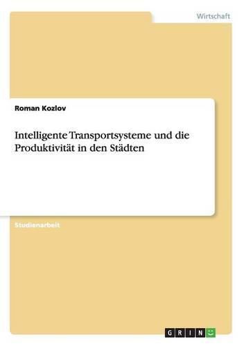 Cover image for Intelligente Transportsysteme und die Produktivitat in den Stadten