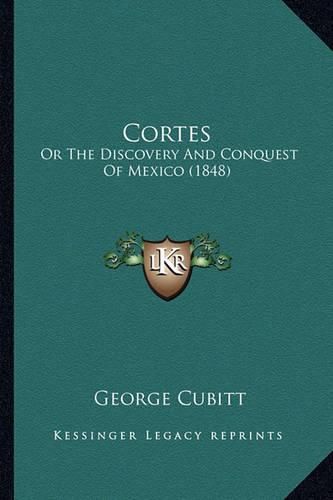 Cortes: Or the Discovery and Conquest of Mexico (1848)