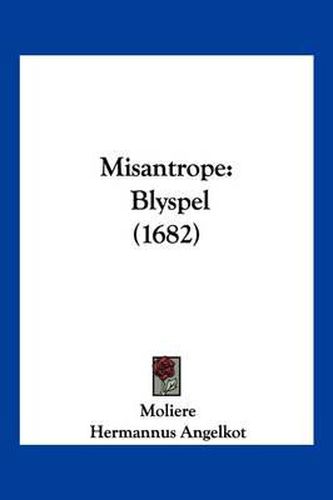 Cover image for Misantrope: Blyspel (1682)