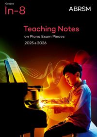 Cover image for Teaching Notes on Piano Exam Pieces 2025 & 2026, ABRSM Grades In-8