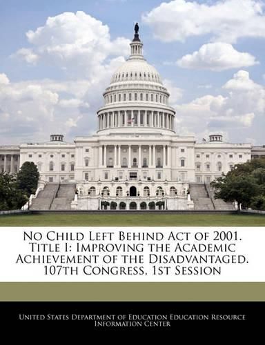 Cover image for No Child Left Behind Act of 2001. Title I