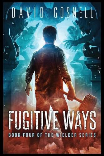 Cover image for Fugitive Ways: Book Four Of The Wielder Series