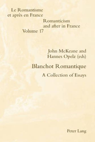 Blanchot Romantique: A Collection of Essays