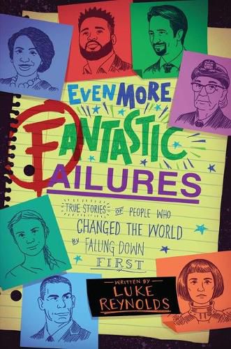 Even More Fantastic Failures: True Stories of People Who Changed the World by Falling Down First