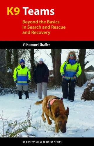 Cover image for K9 Teams: Beyond the Basics for Search and Rescue and Recovery