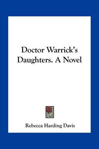 Doctor Warrick's Daughters. a Novel