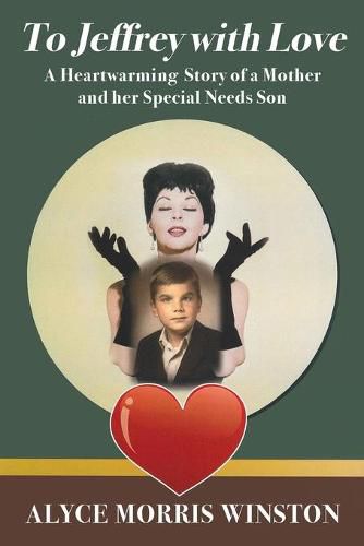 Cover image for To Jeffrey with Love: A Heartwarming Story of a Mother and her Special Needs Son