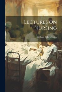 Cover image for Lectures on Nursing