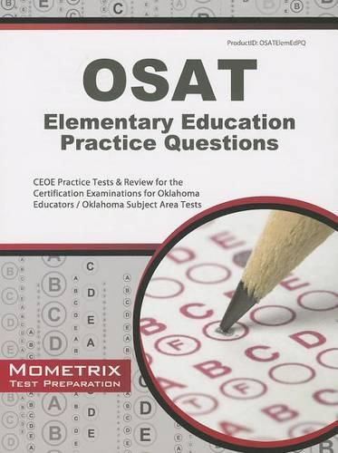 Cover image for OSAT Elementary Education Practice Questions: CEOE Practice Tests & Review for the Certification Examinations for Oklahoma Educators/Oklahoma Subject Area Tests