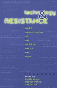 Cover image for Technology and Resistance: Digital Communications and New Coalitions Around the World