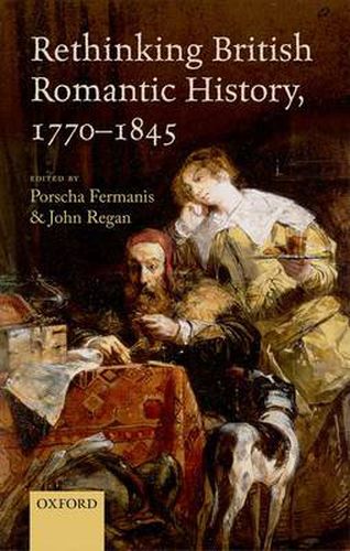 Cover image for Rethinking British Romantic History, 1770-1845