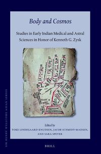 Cover image for Body and Cosmos: Studies in Early Indian Medical and Astral Sciences in Honor of Kenneth G. Zysk