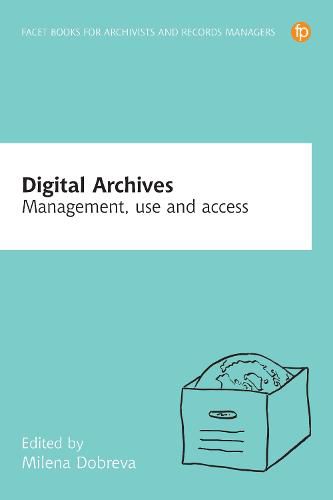 Cover image for Digital Archives: Management, access and use