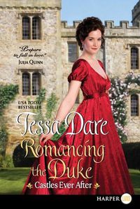 Cover image for Romancing The Duke: Castles Ever After [Large Print]