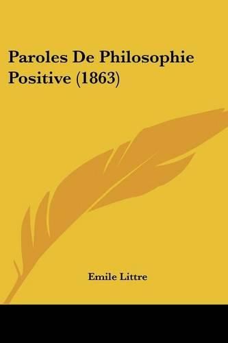 Cover image for Paroles De Philosophie Positive (1863)