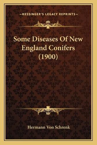 Cover image for Some Diseases of New England Conifers (1900)