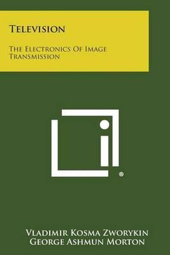 Television: The Electronics of Image Transmission